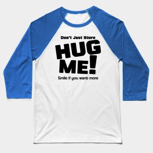 hug me Baseball T-Shirt